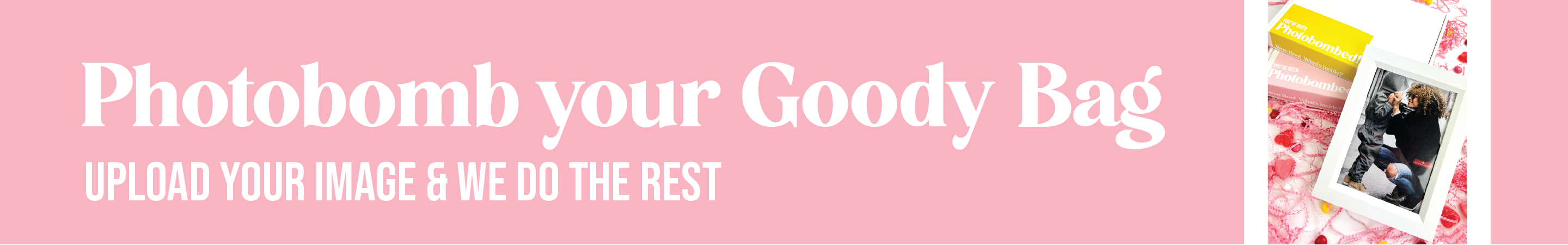 Promotional banner for a photobomb service for goody bags with text and a photo of a person.